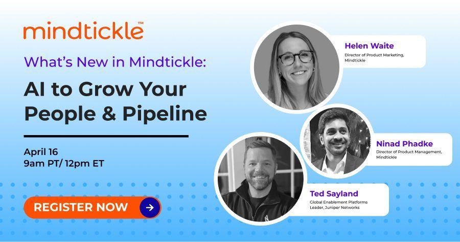 What’s New in Mindtickle: AI to Grow Your People & Pipeline
